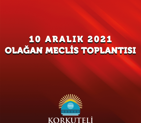 10 Aralık 2021 - Devam Meclis Toplantısı