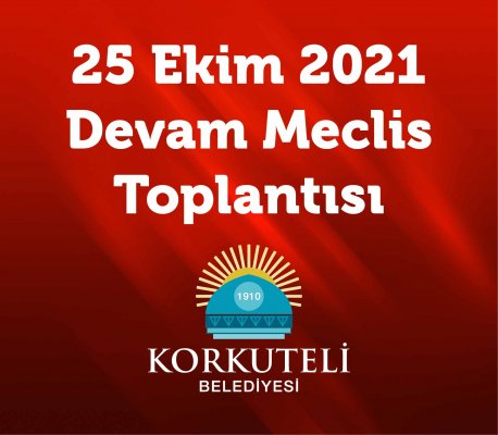 25 Ekim 2021 - Devam Meclis Toplantısı