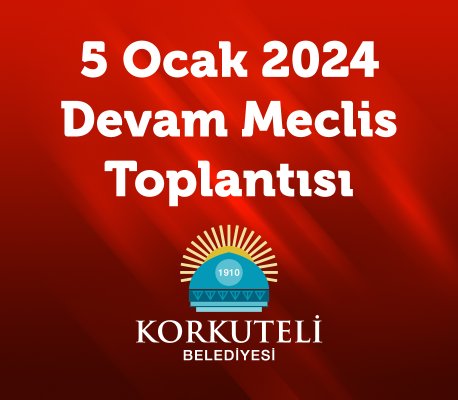 5 Ocak 2024 Devam Meclis Toplantısı 