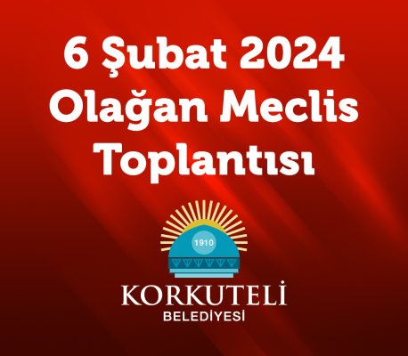 6 Şubat 2024 Olağan Meclis Toplantısı 