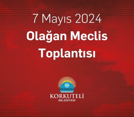 7 Mayıs Olağan Meclis Toplantısı 